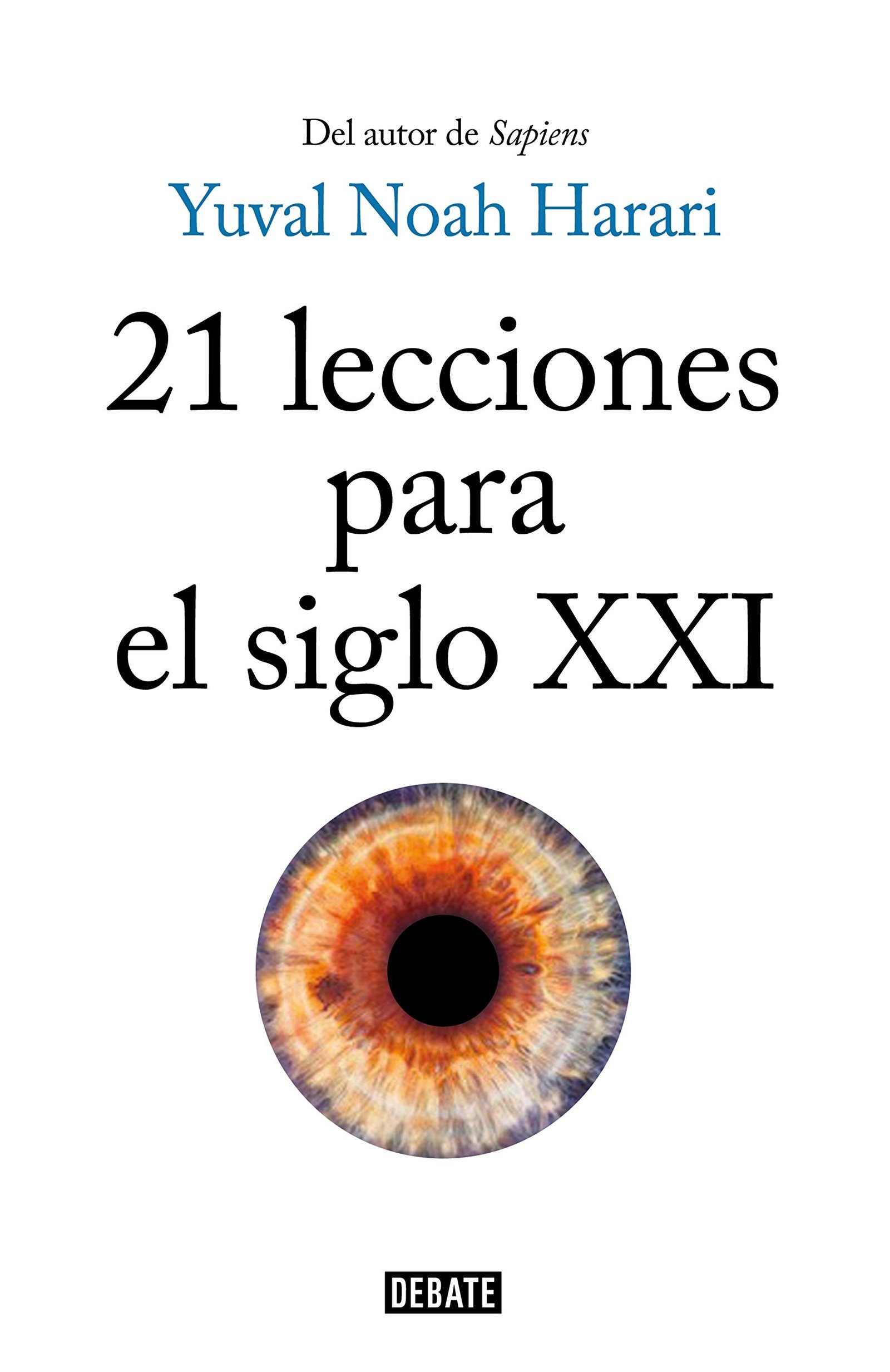21 Lecciones para el Siglo XXI - Yuval Noah Harari