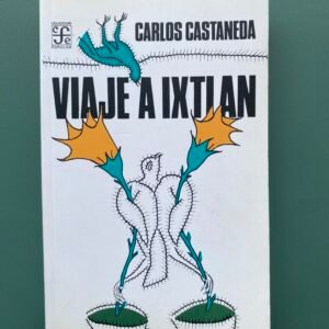 Viaje a Ixtlán - Carlos Castaneda