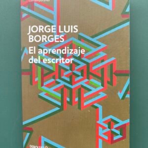 Jorge Luis Borges: El Aprendizaje del Escritor