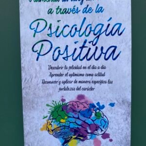 Psicología positiva - Félix Hahnemann