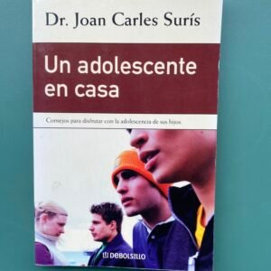 Un Adolescente en Casa - Joan Carles Suris