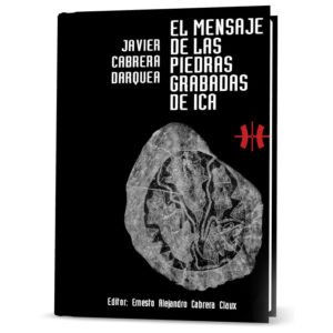 El Mensaje de las Piedras Grabadas de Ica